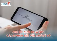 Tìm hiểu từ A - Z về chữ ký điện tử